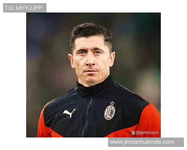 米兰计划明夏免签37岁莱万伊布力荐希望重现吉鲁成功案例